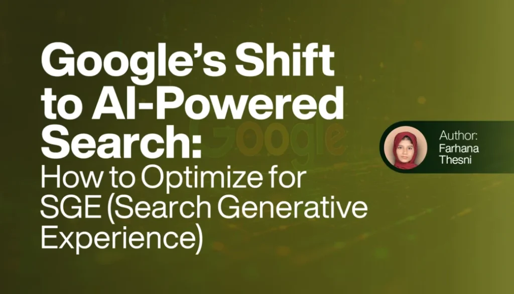 Google’s Shift to AI-Powered Search How to Optimize for SGE (Search Generative Experience)