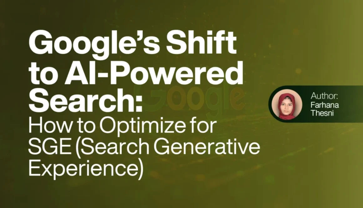 Google’s Shift to AI-Powered Search How to Optimize for SGE (Search Generative Experience)