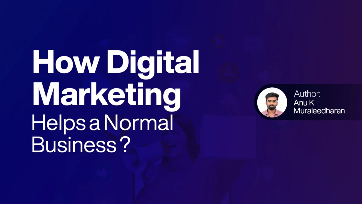 How Digital Marketing Helps a Normal Business