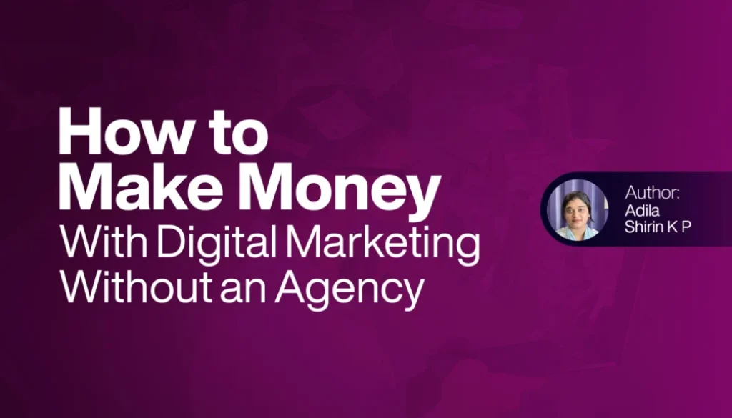 How to Make Money with Digital Marketing Without an Agency
