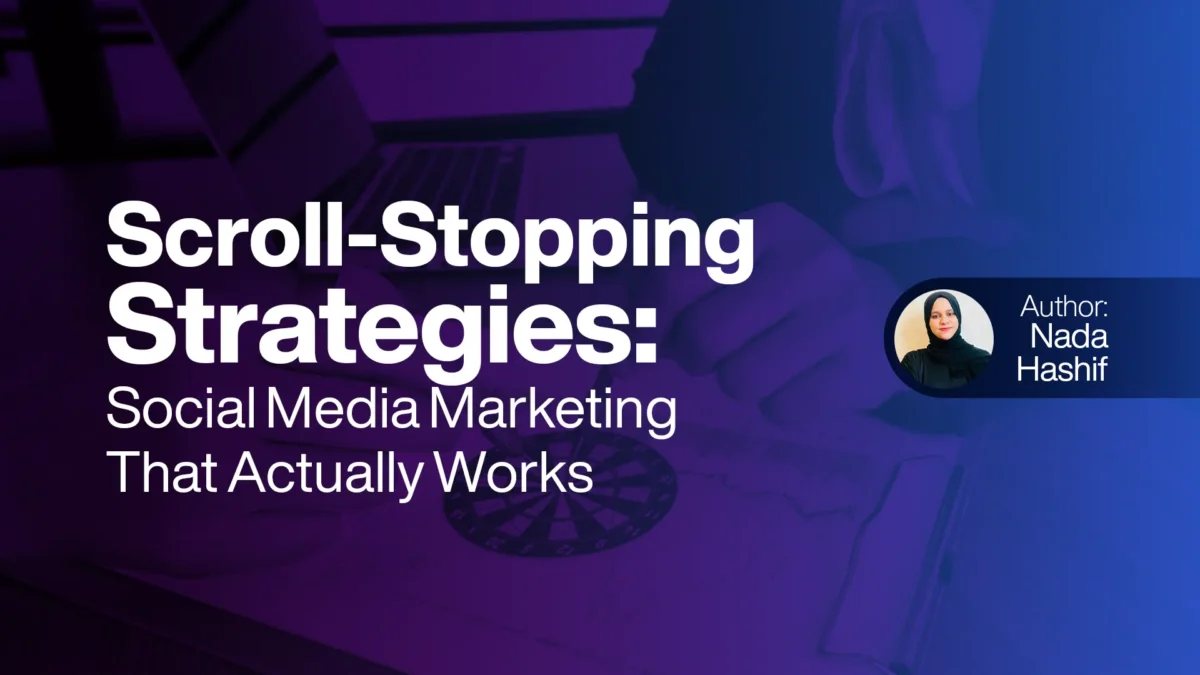 Scroll-Stopping Strategies Social Media Marketing That Actually Works