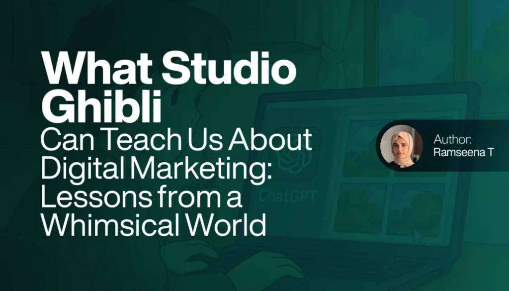 What Studio Ghibli Can Teach Us About Digital Marketing Lessons from a Whimsical World