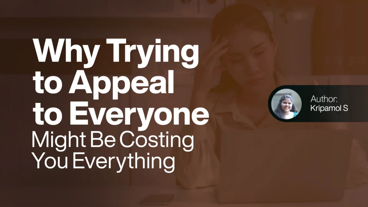 Why Trying to Appeal to Everyone Might Be Costing You Everything