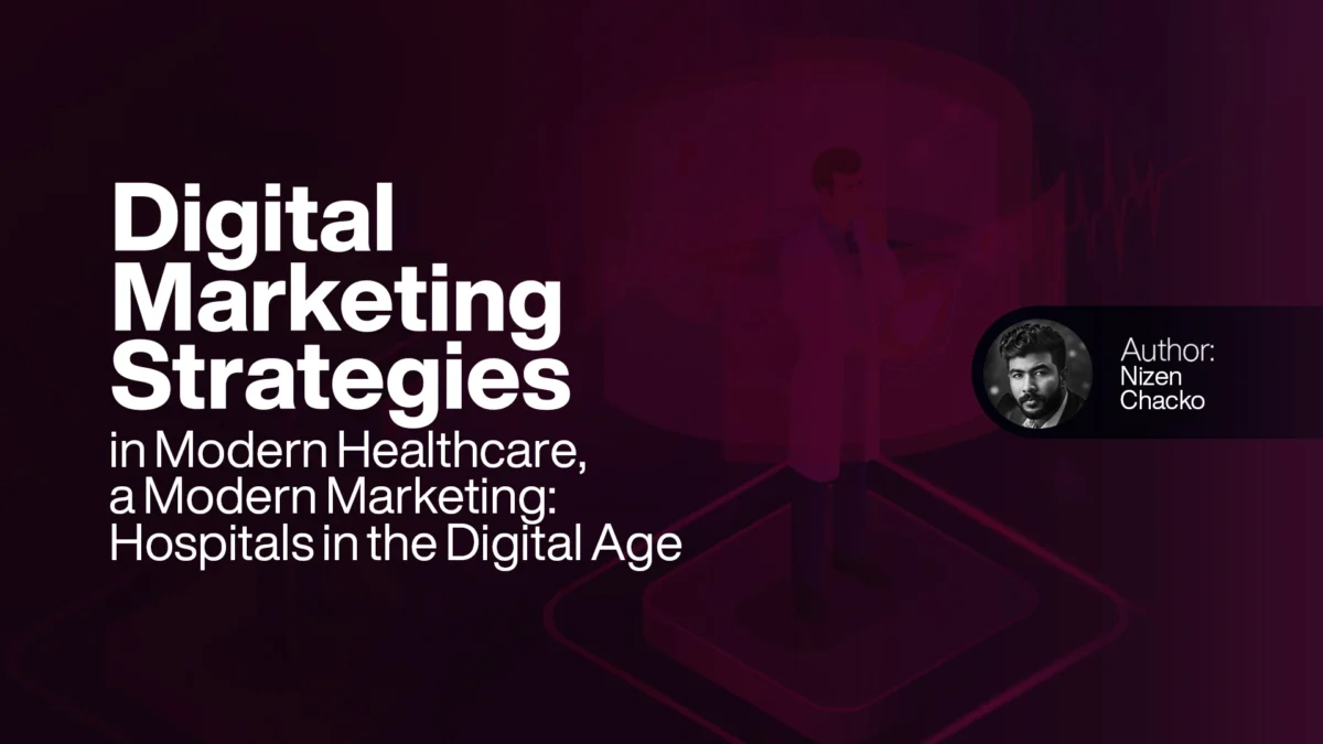 Digital Marketing Strategies in Modern Healthcare, a Modern Marketing Hospitals in the Digital Age