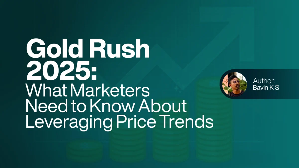 Gold Rush 2025 What Marketers Need to Know About Leveraging Price Trends