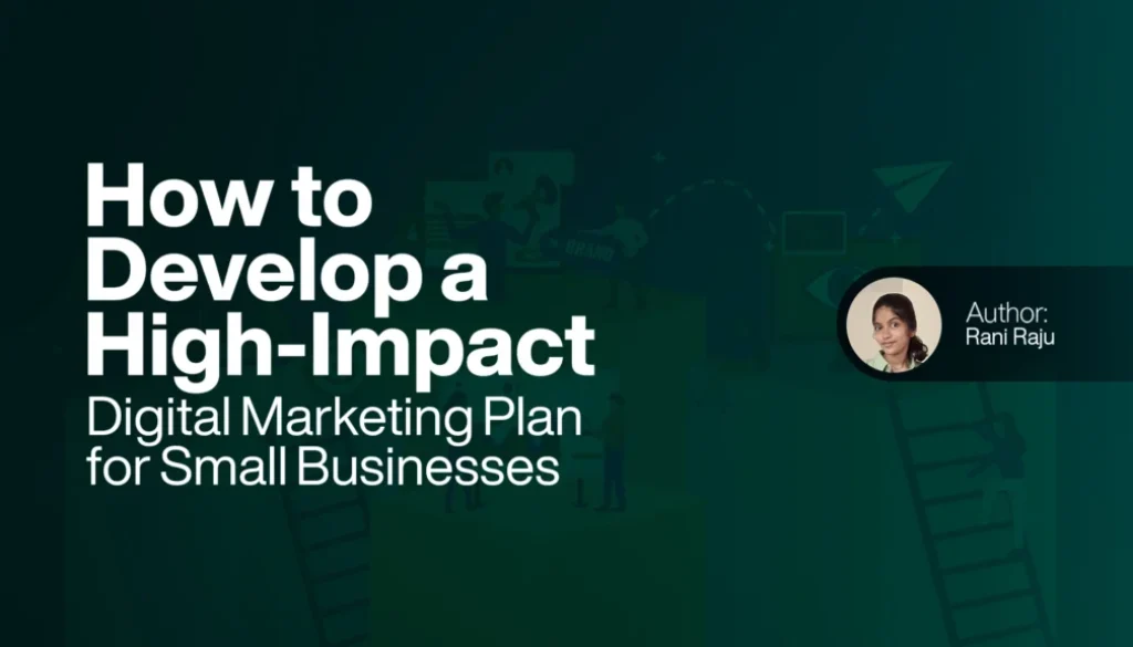 How to Develop a High-Impact Digital Marketing Plan for Small Businesses