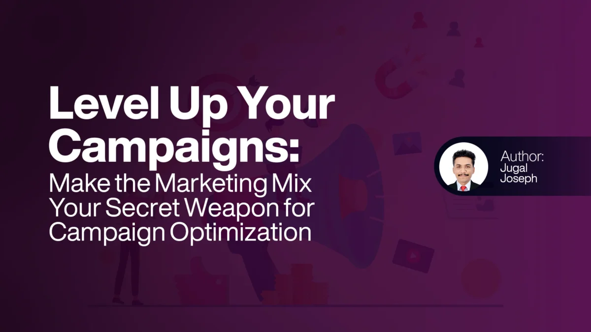 Make the Marketing Mix Your Secret Weapon for Campaign Optimization