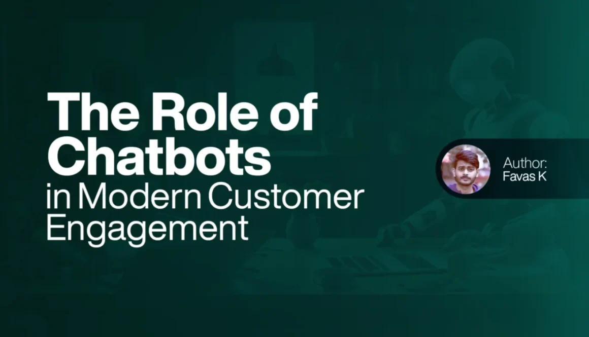 The Role of Chatbots in Modern Customer Engagement