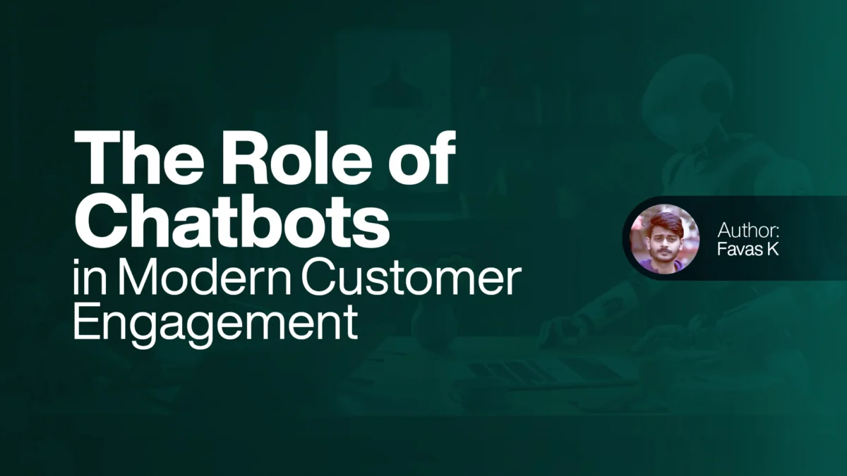 The Role of Chatbots in Modern Customer Engagement