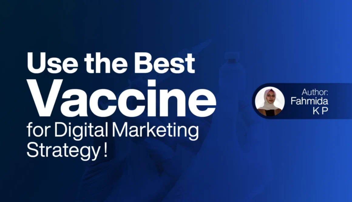 Use the Best Vaccine for your Digital Marketing Strategy