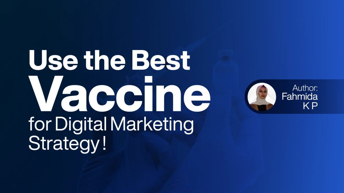 Use the Best Vaccine for your Digital Marketing Strategy