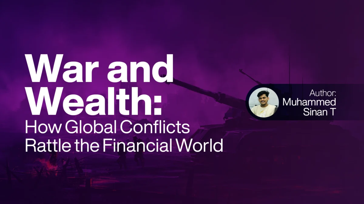 War and Wealth How Global Conflicts Rattle the Financial World