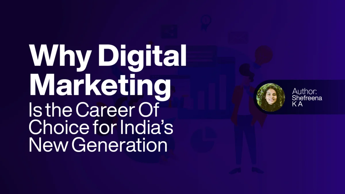 Why Digital Marketing Is the Career Of Choice for India’s New Generation