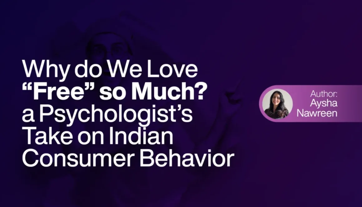 Why do We Love “Free” So Much? a Psychologist’s Take on Indian Consumer Behavior