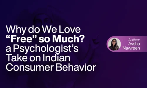 Why do We Love “Free” So Much? a Psychologist’s Take on Indian Consumer Behavior