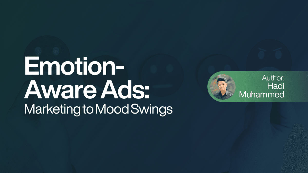 Emotion-Aware Ads: Marketing to Mood Swings
