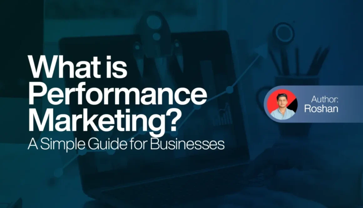 What is Performance Marketing? A Simple Guide for Businesses