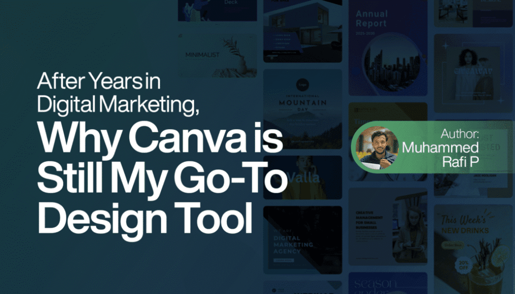 After Years in Digital Marketing, Why Canva Is Still My Go-To Design Tool