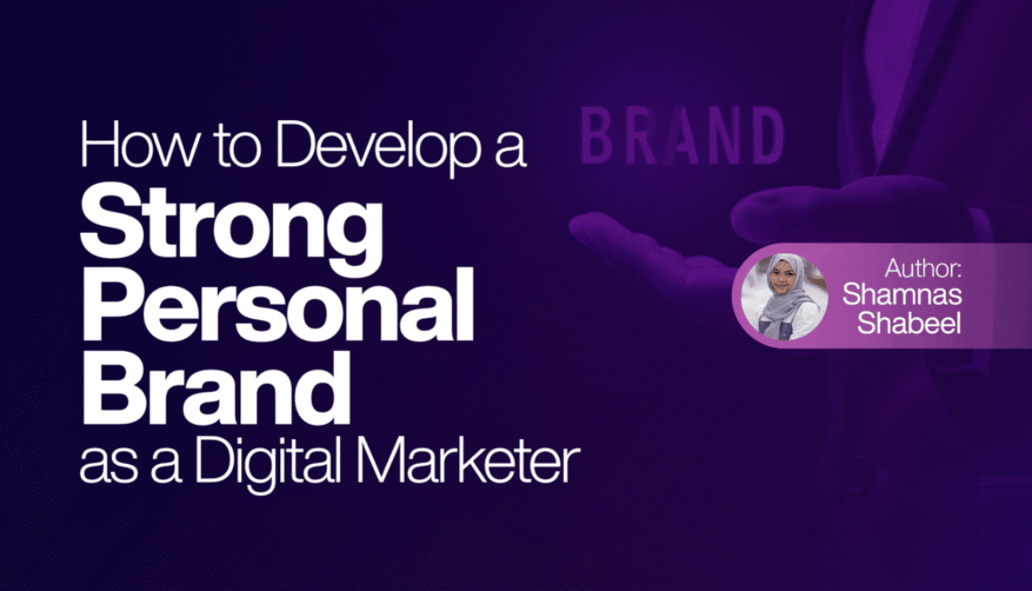 How to Develop a Strong Personal Brand as a Digital Marketer