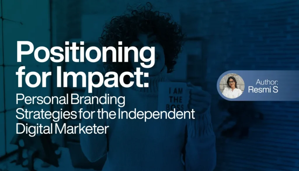 Positioning for Impact: Personal Branding Strategies for the Independent Digital Marketer