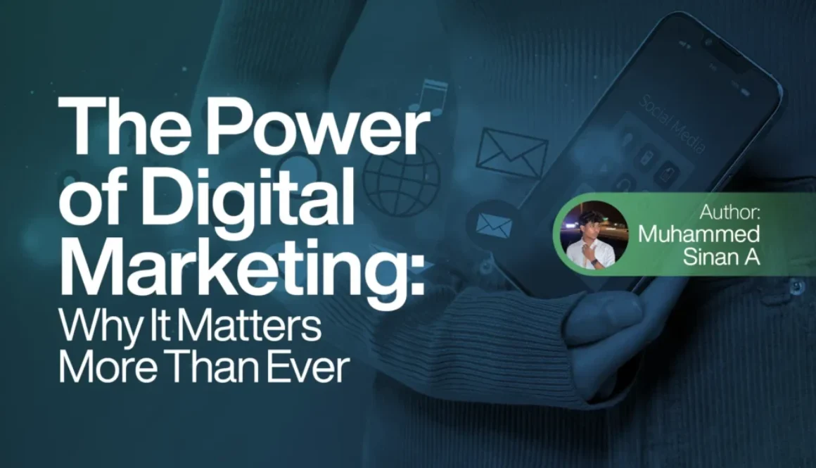 The Power of Digital Marketing: Why It Matters More Than Ever