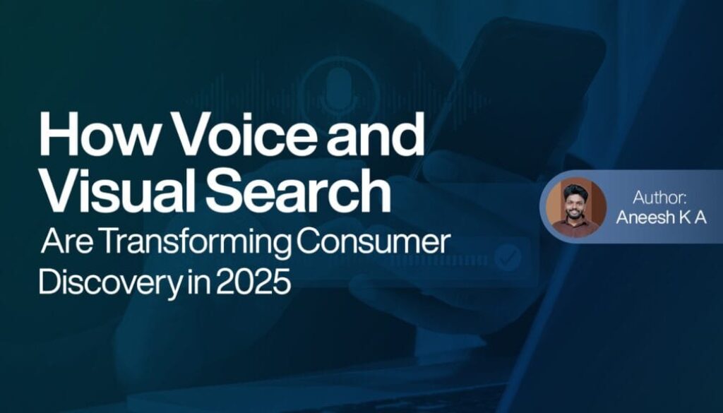 How Voice and Visual Search Are Transforming Consumer Discovery