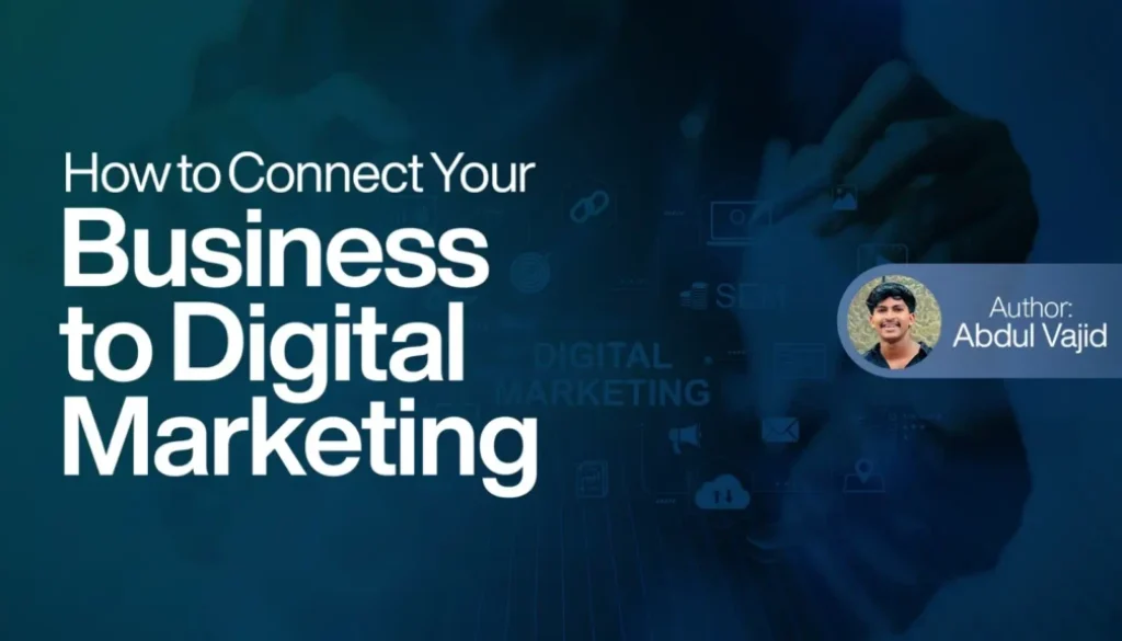 How to Connect Your Business to Digital Marketing
