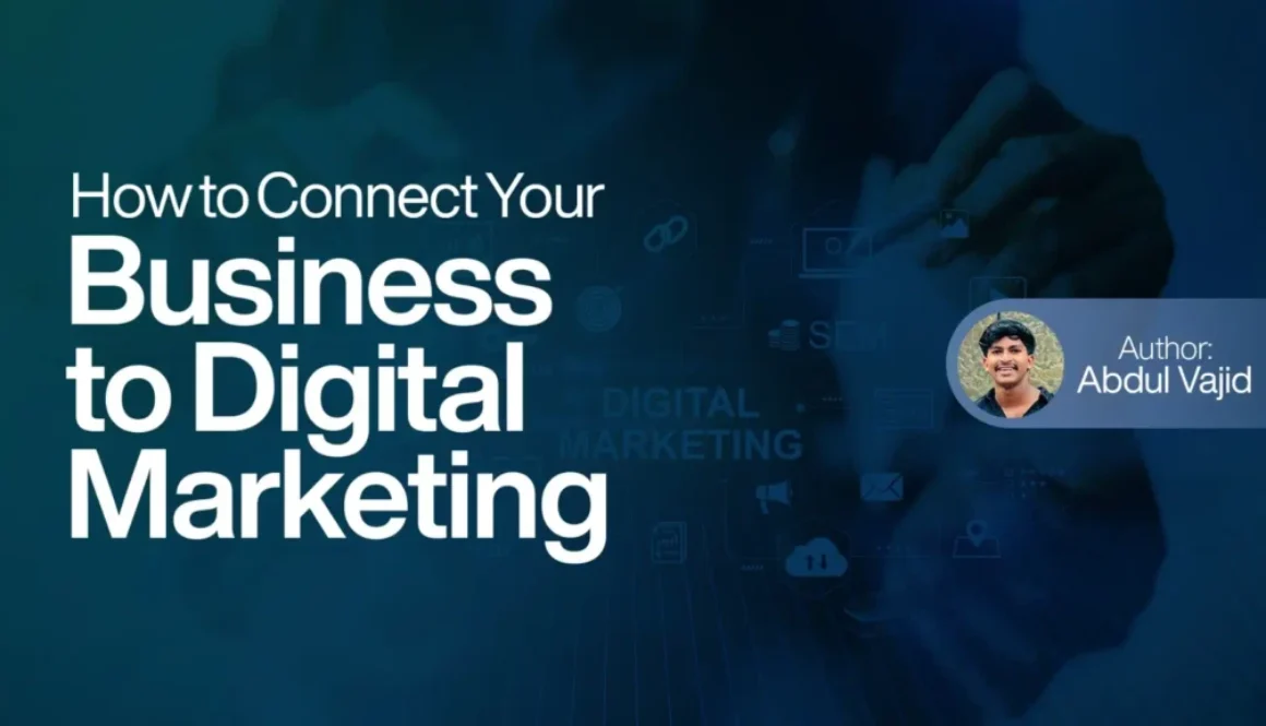 How to Connect Your Business to Digital Marketing
