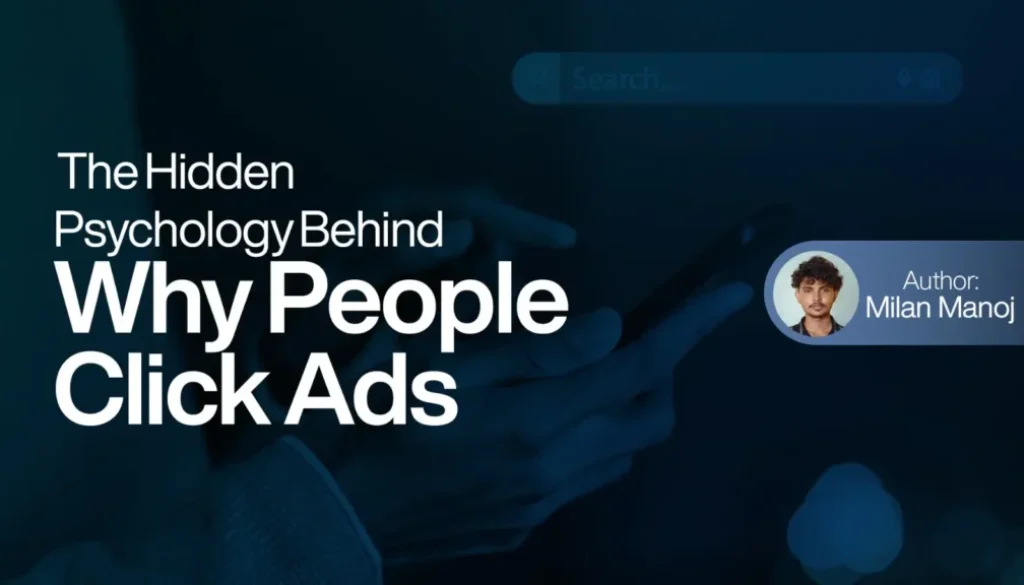 The Hidden Psychology Behind Why People Click Ads