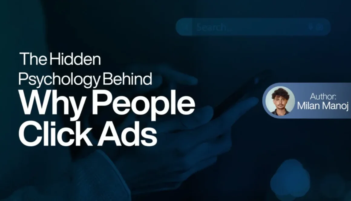 The Hidden Psychology Behind Why People Click Ads