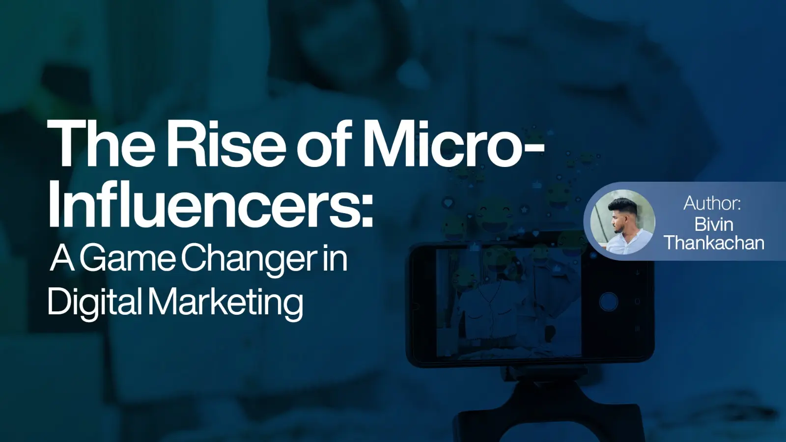 The Rise of Micro-Influencers