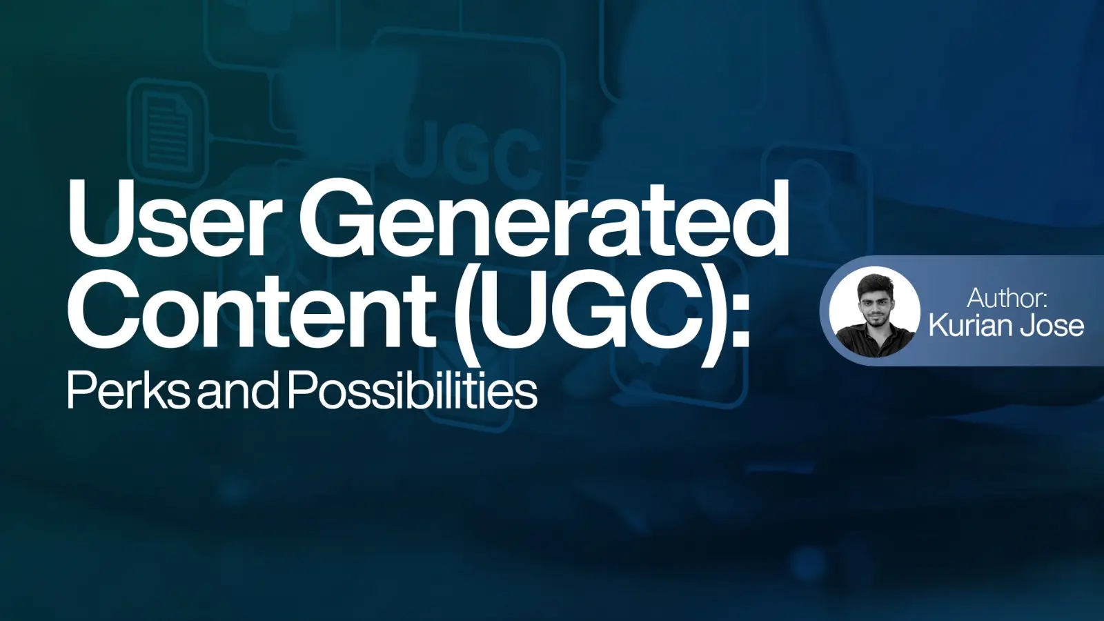 User Generated Content (UGC)