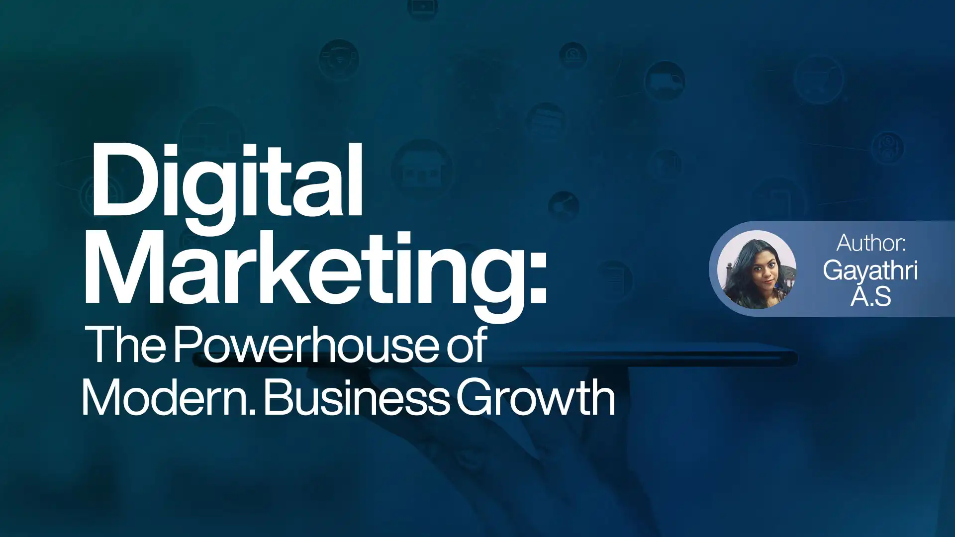 Digital Marketing The Powerhouse of Modern