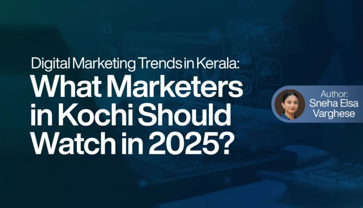 Digital Marketing Trends in Kerala What Marketers in Kochi Should Watch in 2025