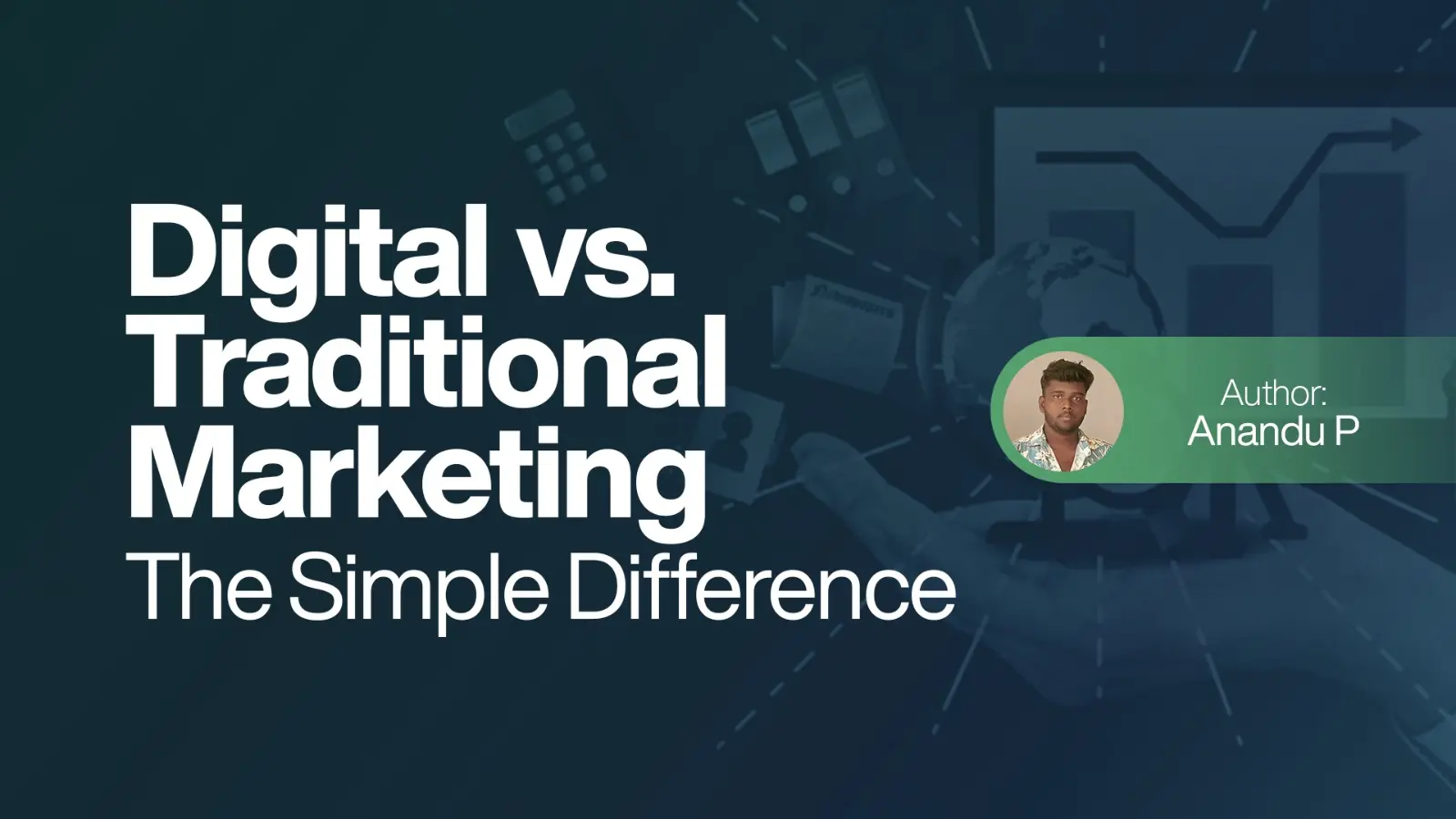 Digital vs Traditional Marketing The Simple Difference