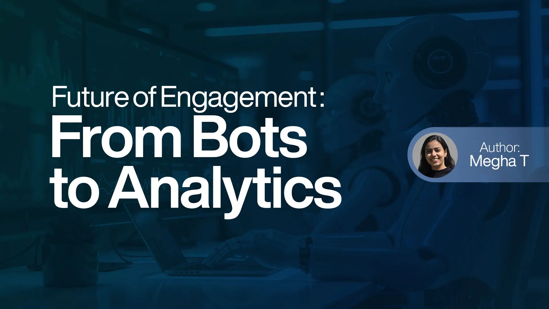 Future of Engagement From Bots to Analytics