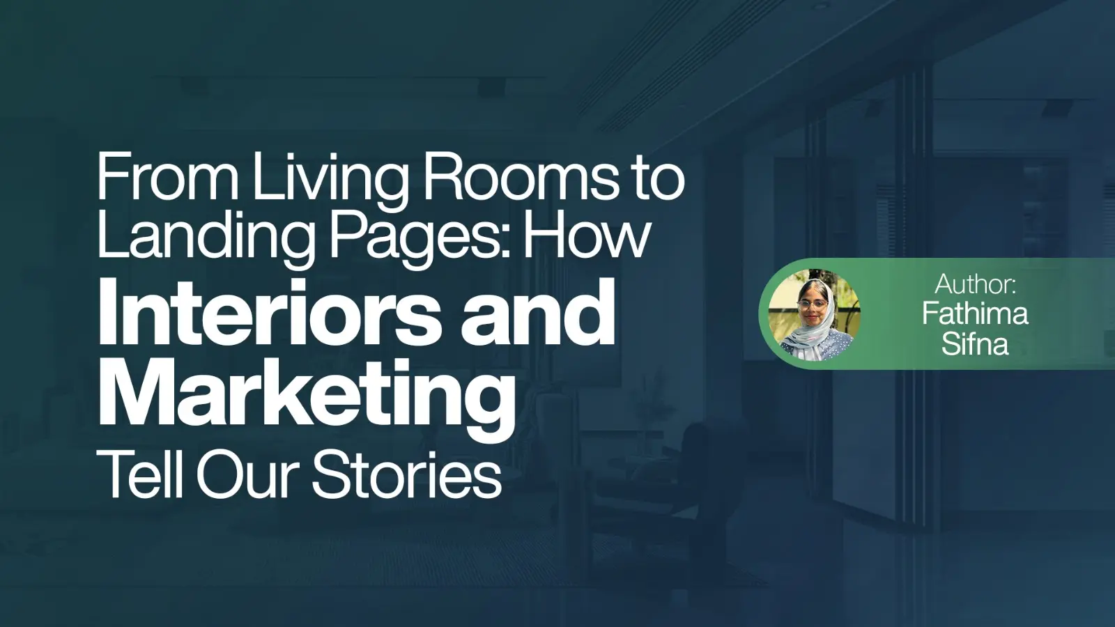 How Interiors and Marketing Tell Our Stories