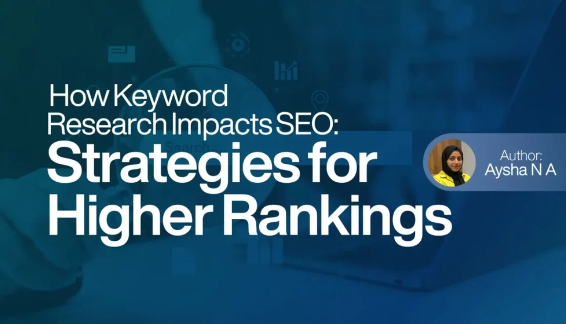 How Keyword Research Impacts SEO Strategies for Higher Rankings