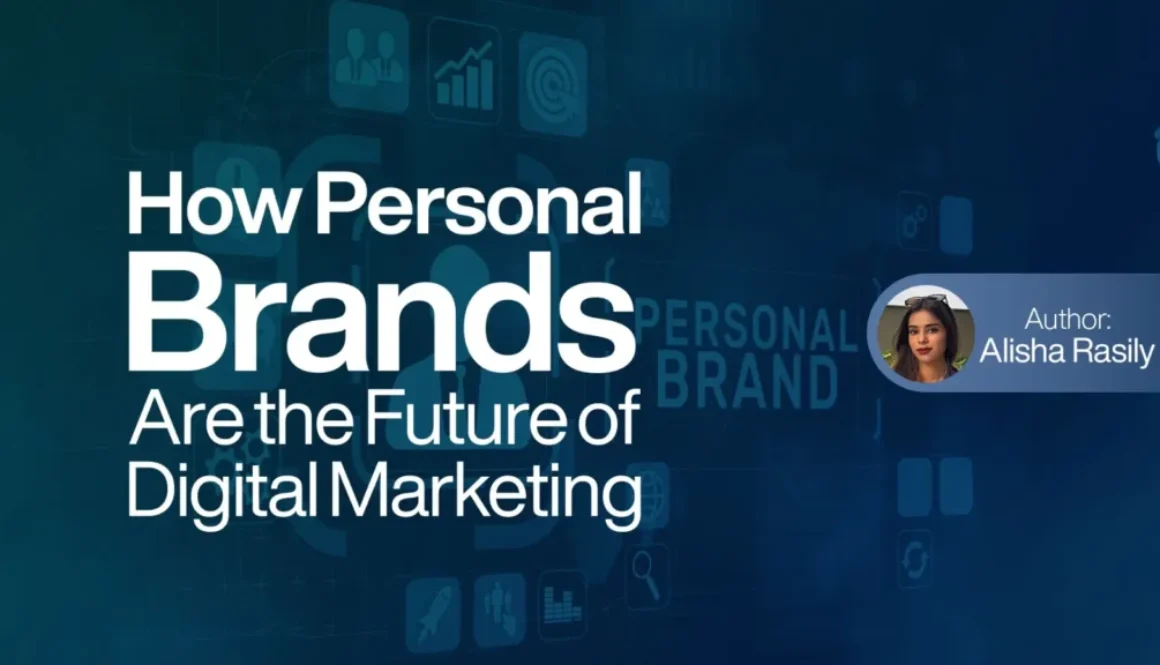 How Personal Brands Are the Future of Digital Marketing