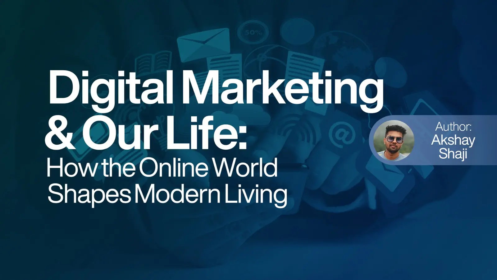 How the Online World Shapes Modern Living