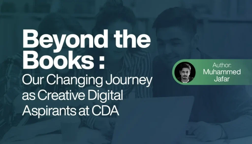 Our Changing Journey as Creative Digital Aspirants at CDA