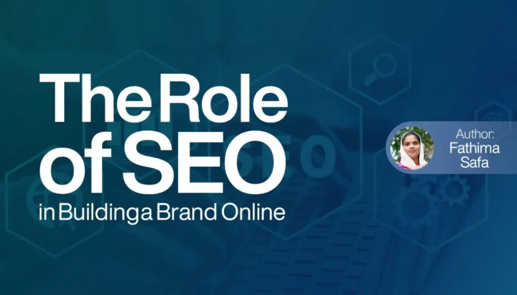 The Role of SEO in Building a Brand Online