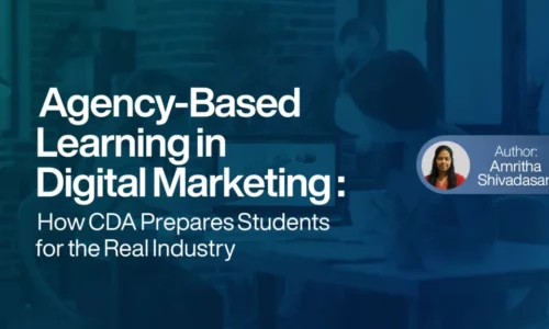 Agency-Based Learning in Digital Marketing How CDA Prepares Students for the Real Industry