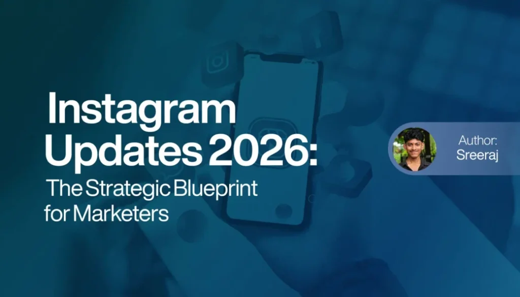Instagram Updates 2026 - The Strategic Blueprint for Marketers