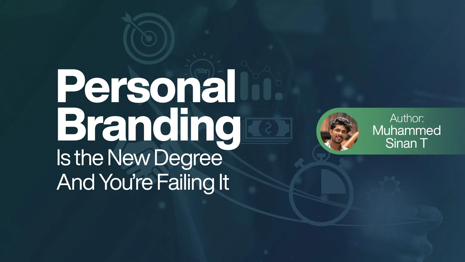 Personal Branding Is the New Degree And You are Failing It