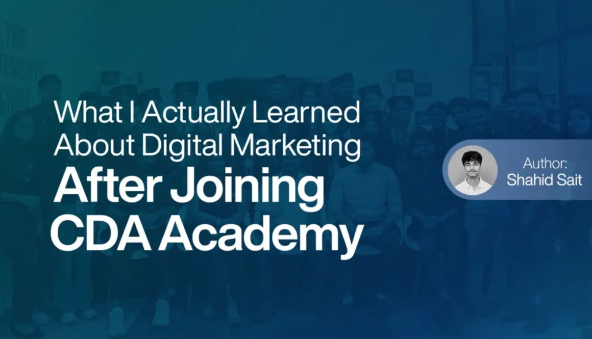 What I Actually Learned About Digital Marketing After Joining CDA Academy