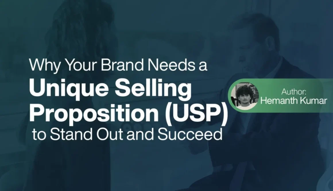 Why Your Brand Needs a Unique Selling Proposition (USP) to Stand Out and Succeed