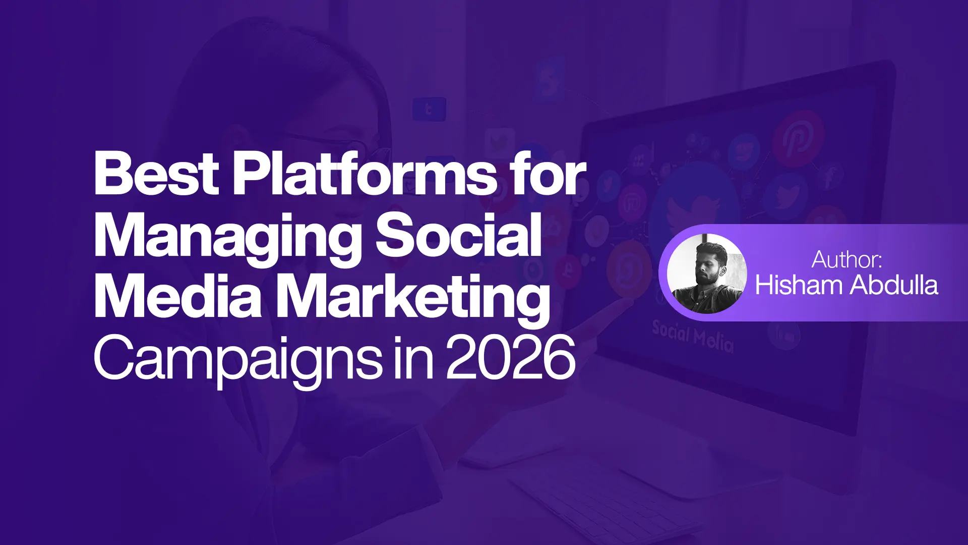 Best Platforms for Managing Social Media Marketing Campaigns in 2026