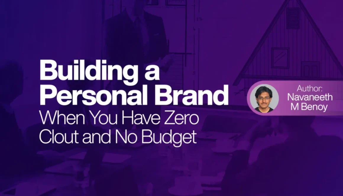 Building a Personal Brand When You Have Zero Clout and No Budget