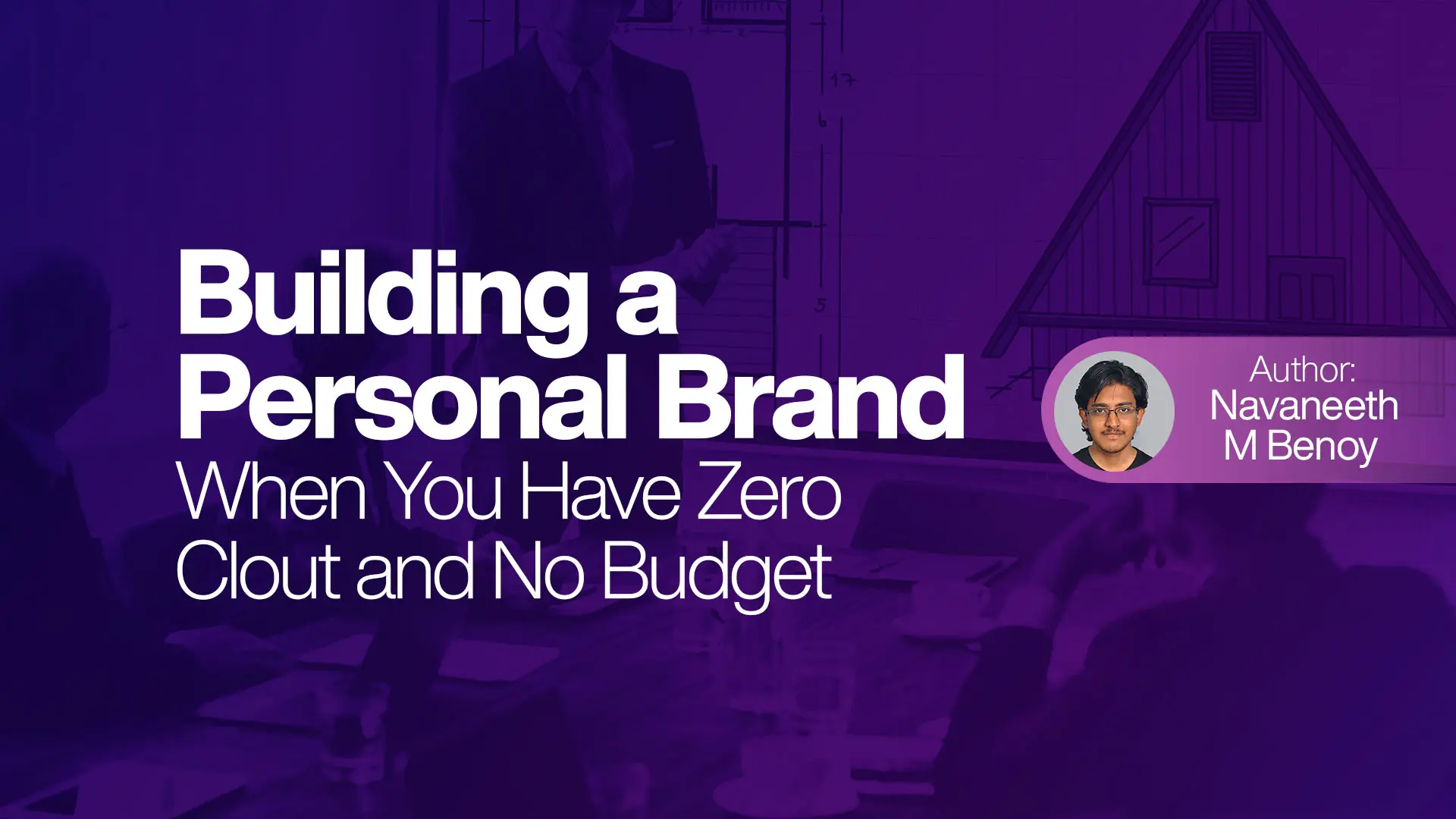 Building a Personal Brand When You Have Zero Clout and No Budget